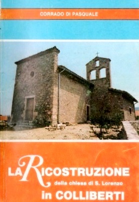 La ricostruzione della chiesa di S.Lorenzo in Colliberti (Te)